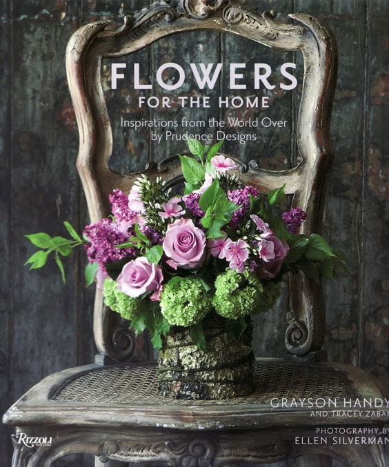 Flowers for the Home: Inspirations from the World Over by Prudence Designs (Grayson Handy)